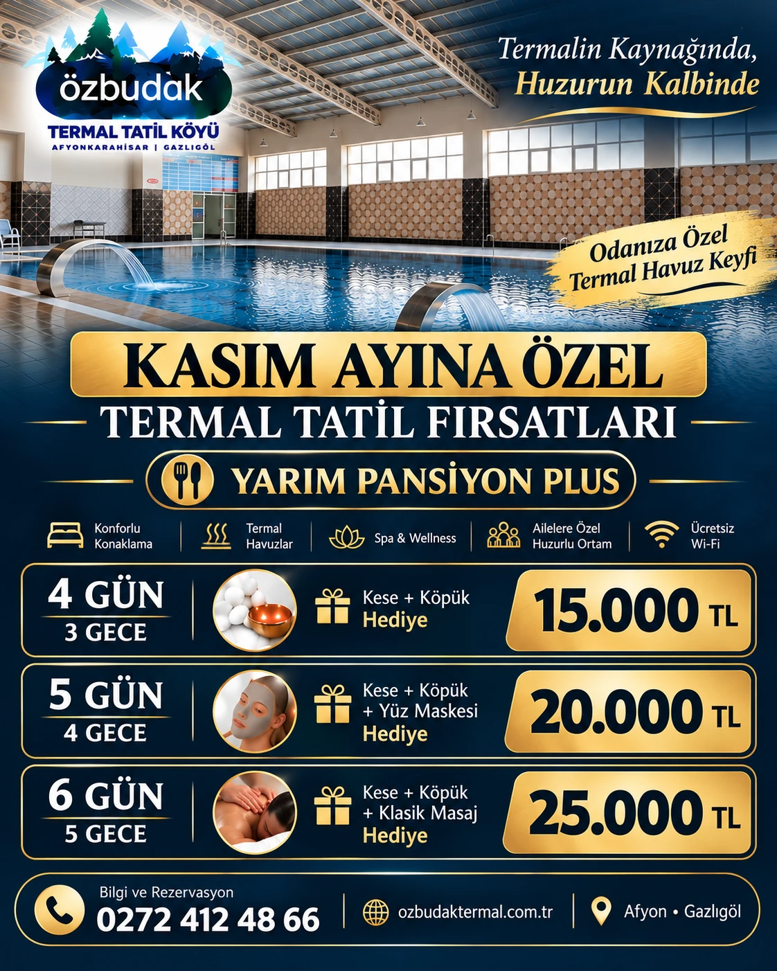 Kasım ayına özel Yarım Pansiyon Plus: 4 gün 3 gece 15.000 TL, Kese + Köpük hediye; 5 gün 4 gece 20.000 TL, Kese + Köpük + Yüz Maskesi hediye; 6 gün 5 gece 25.000 TL, Kese + Köpük + Klasik Masaj hediye.